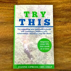 Try This - Boost self-confidence - one week at a time! New Book - Self-Published